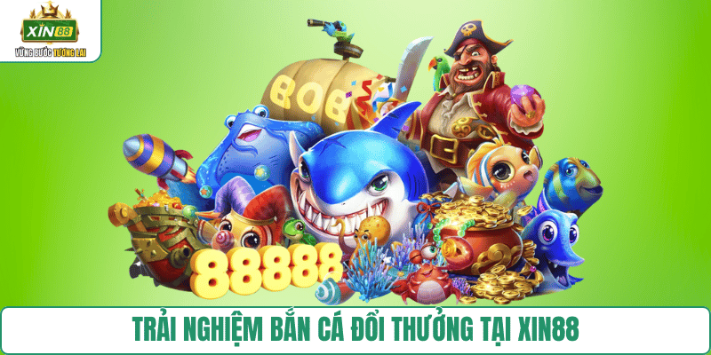 ban-ca-doi-thuong-xin88