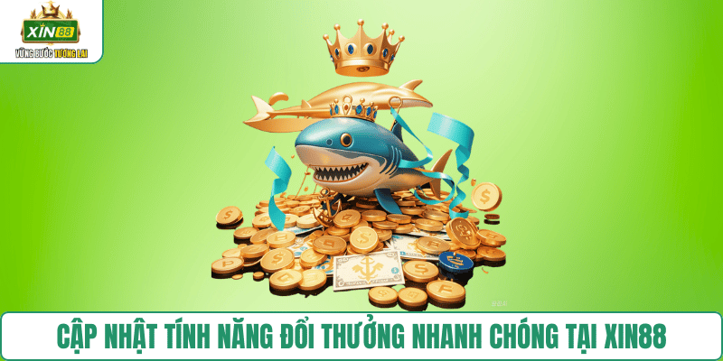 cap-nhat-tinh-nang-doi-thuong-xin88