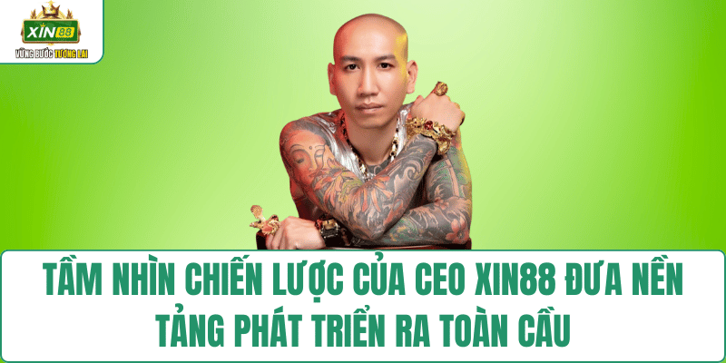 ceo-xin88-chien-luoc-toan-cau