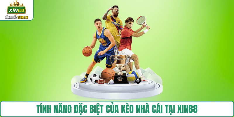 diem-dac-biet-keo-nha-cai-xin88