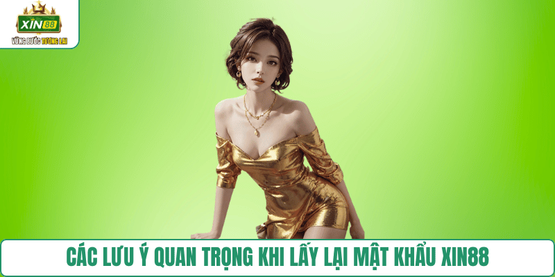 luu-y-khi-lay-lai-mat-khau-xin88