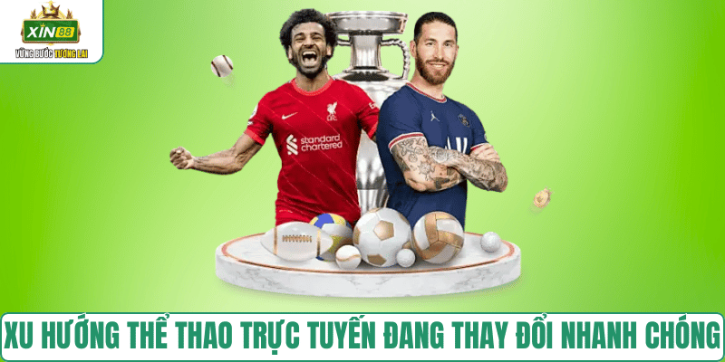 xu-huong-phat-trien-the-thao-truc-tuyen-xin88